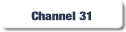 Channel 31.