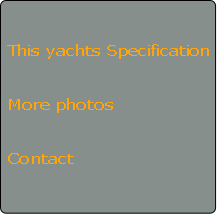 This yachts Specification


More photos


Contact


