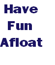 Have
Fun
Afloat