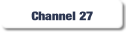 Channel 27.